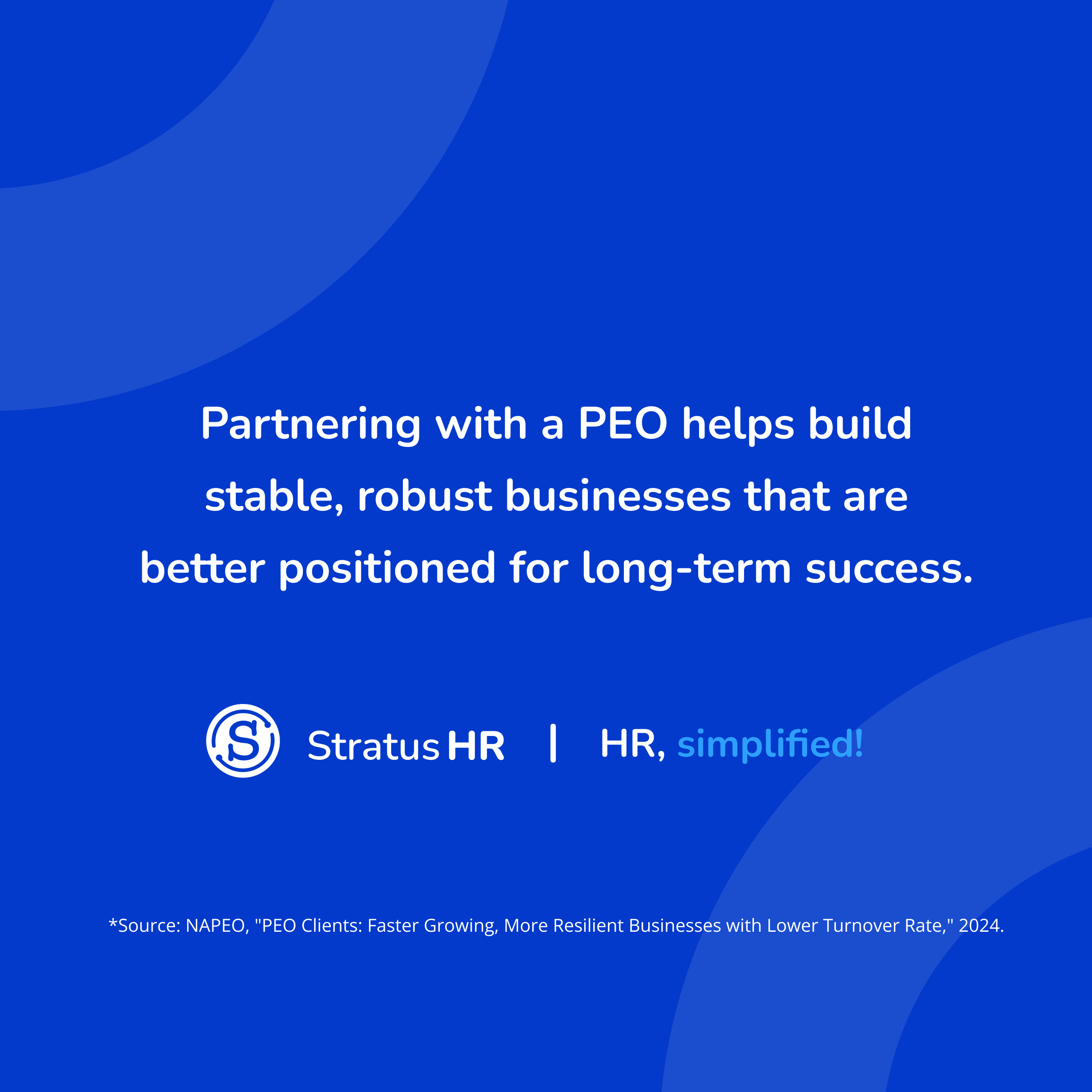 Outsourcing to a PEO like Stratus HR have better chances for long-term success